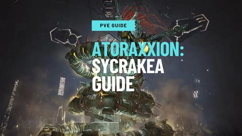 Atoraxxion Dungeon Guide: Sycrakea .